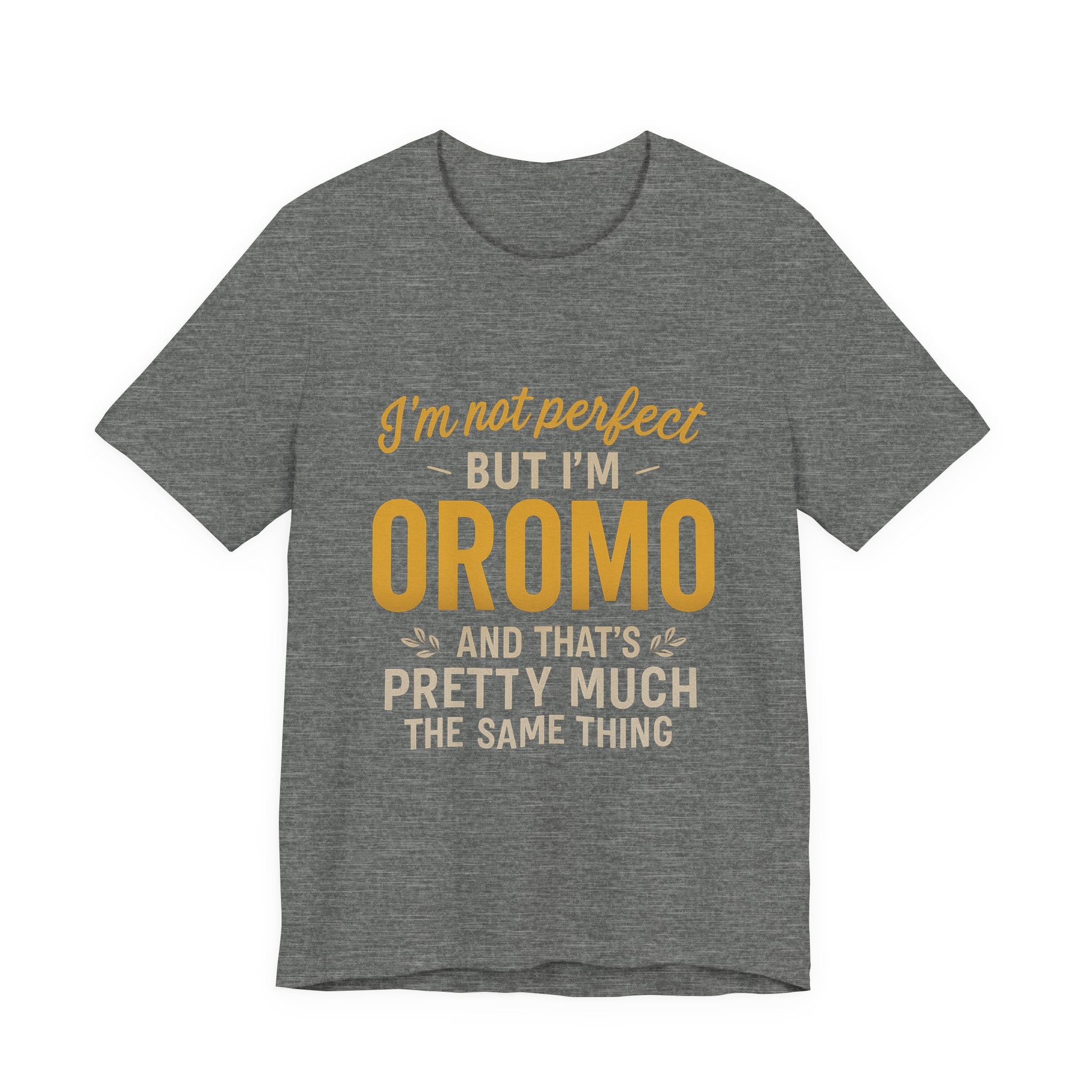 I'm Not Perfect But I'm Oromo T-Shirt – Oromo Pride Short Sleeve Tee
