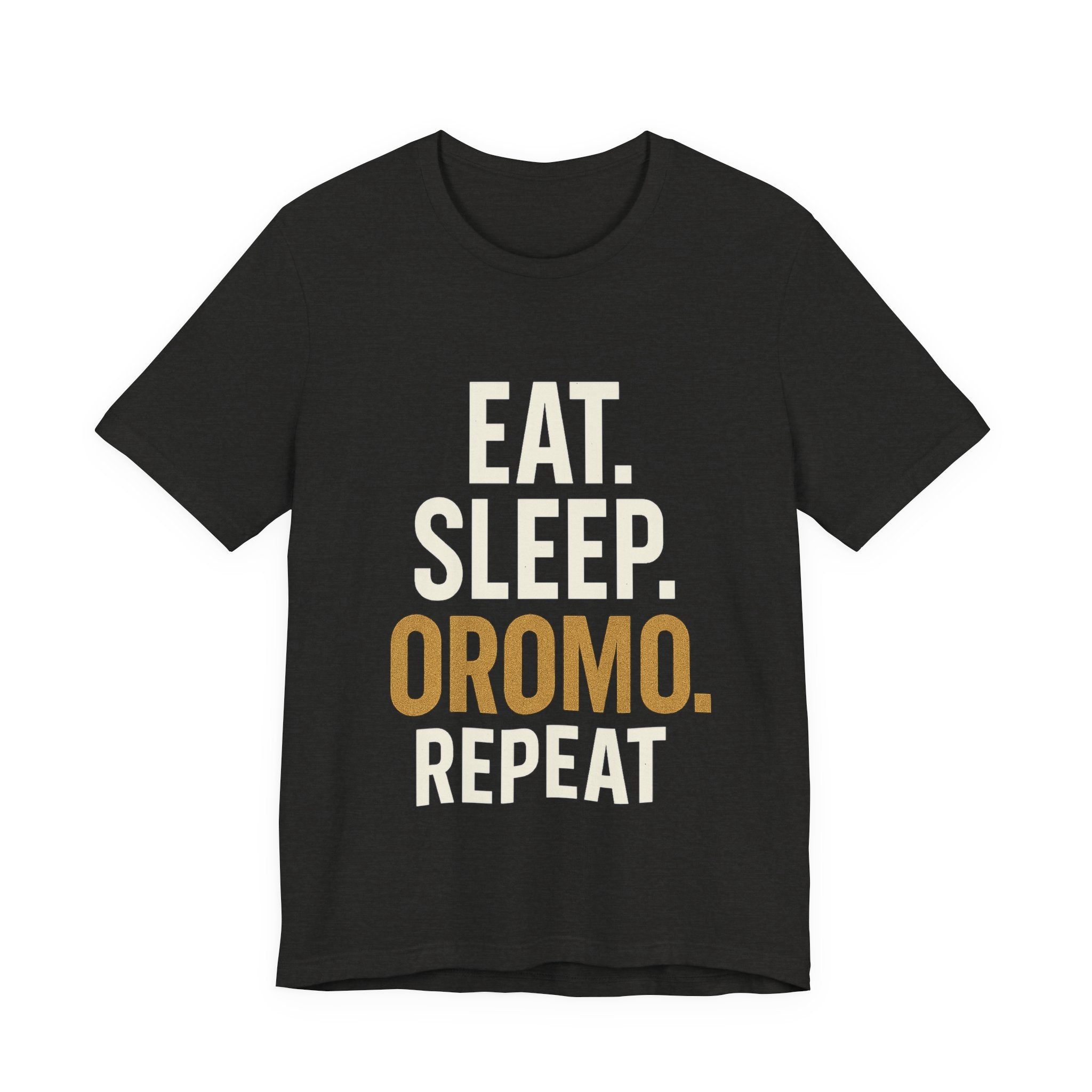 Eat. Sleep. Oromo. Repeat. Tee — Oromo Pride Graphic T-Shirt