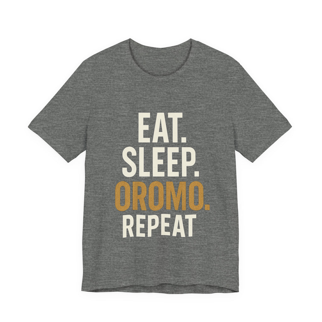 Eat. Sleep. Oromo. Repeat. Tee — Oromo Pride Graphic T-Shirt